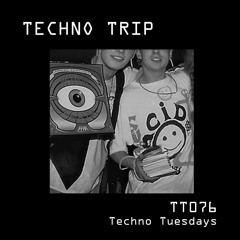 TT076 [Techno Tuesdays]