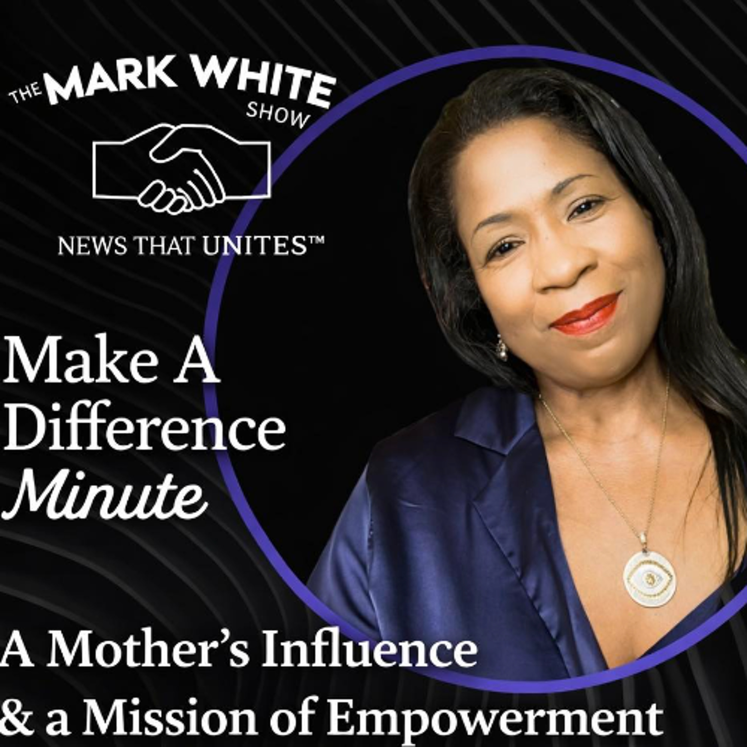 Make A Difference Minute: A Mother’s Influence and a Mission of Empowerment episode artwork