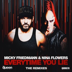 Micky Friedmann & Nina Flowers - Everytime you lie (Elof de Neve remix)