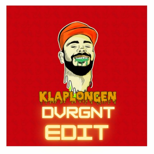 Sickmode - Klaplongen (DVRGNT EDIT)
