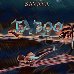 Taboo - Savaya (Mastered By Professor LH)