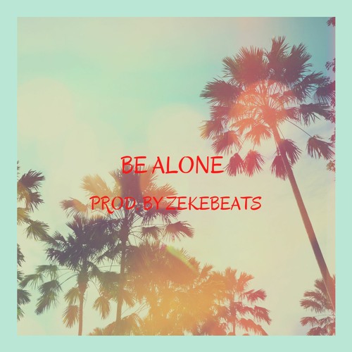 Bino Rideaux X Blxst X Kalan FrFr Type Beat 2021-Be Alone 100bpm ( Prod. By ZekeBeats)
