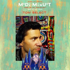 Tom Select @ Open Air Midi Minuit du Pendule #5 - 07/06/2025