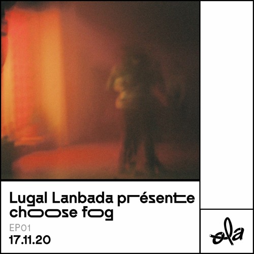 Lugal Lanbada présente choose fog ep01 (17.11.20)