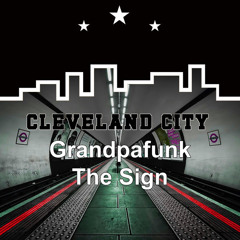 The Sign - Grandpafunk