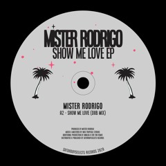 Mister Rodrigo - Show Me Love (Dub Mix)