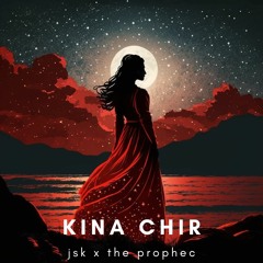 kina chir | jsk x the prophec