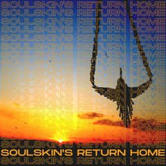 Soulskin's Return Home