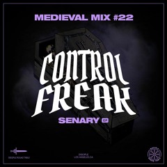 Medival Mix #22 - Control Freak (Senary EP)
