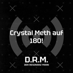 Crystal Meth auf 180!