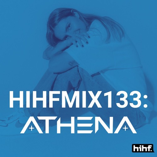 ATHENA: HIHF Guest Mix Vol. 133