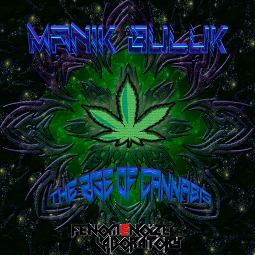 Manik Buluk - Que Horas Son Mi Corazon - 180 BPM - The Rise of Cannabis - FenomeNoize Records