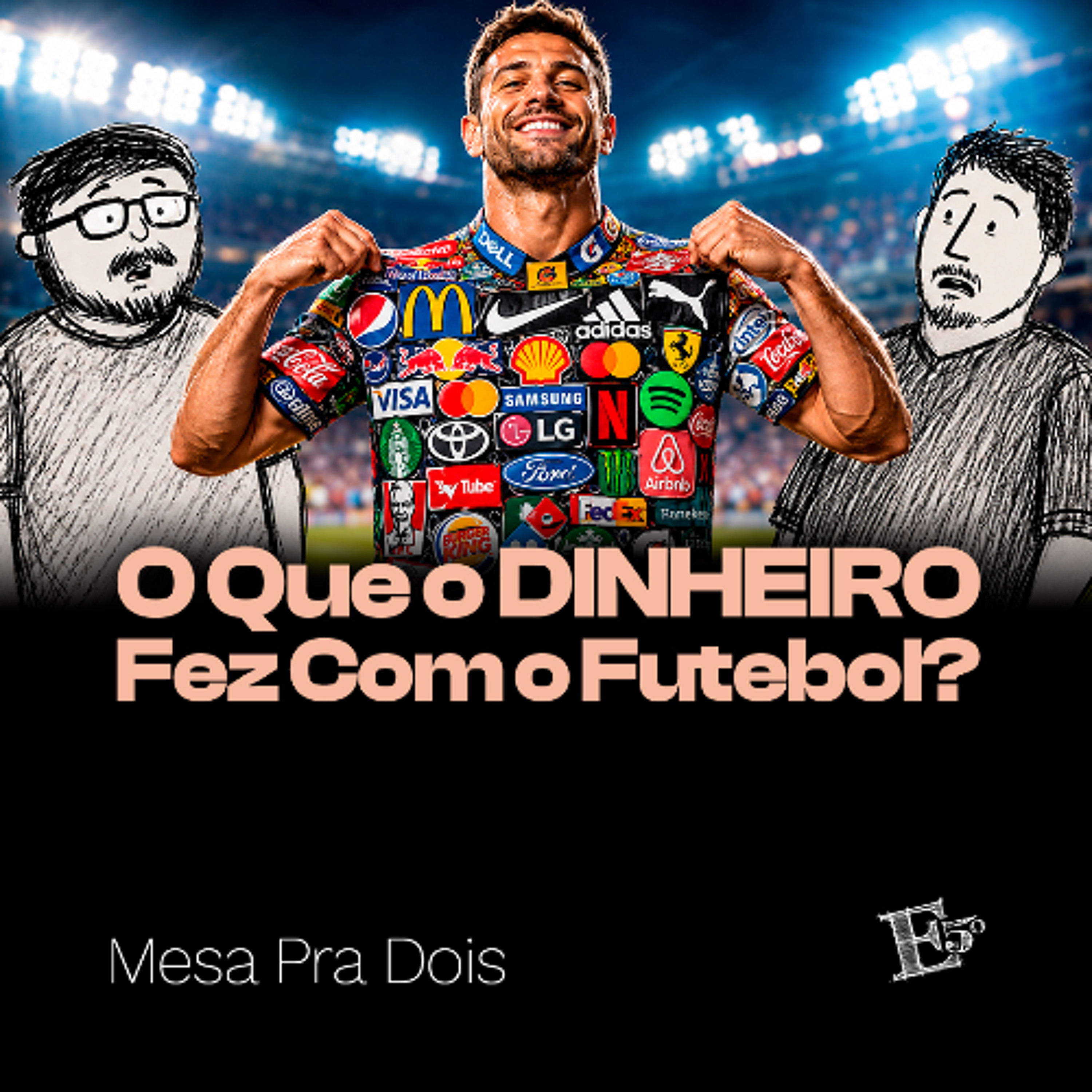 O Que o DINHEIRO Fez Com o Futebol? | MESA PRA DOIS episode artwork