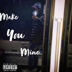 Make You Mine