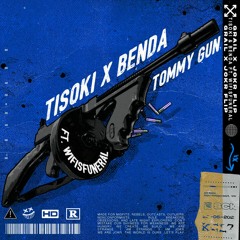 TISOKI x BENDA - TOMMY GUN ft. wtfisfuneral (GRAIL x JOKR REMIX)