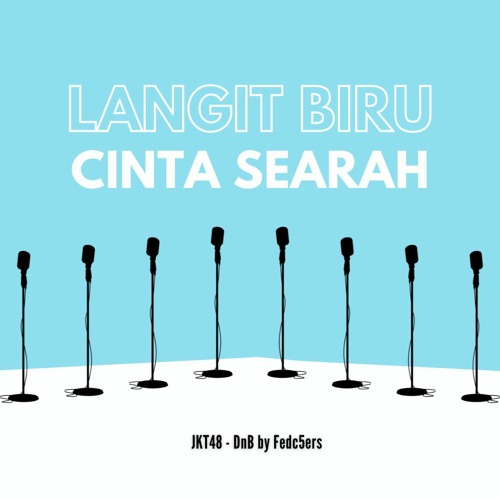 JKT48 - Langit Biru Cinta Searah (Fedc5ers Remix)