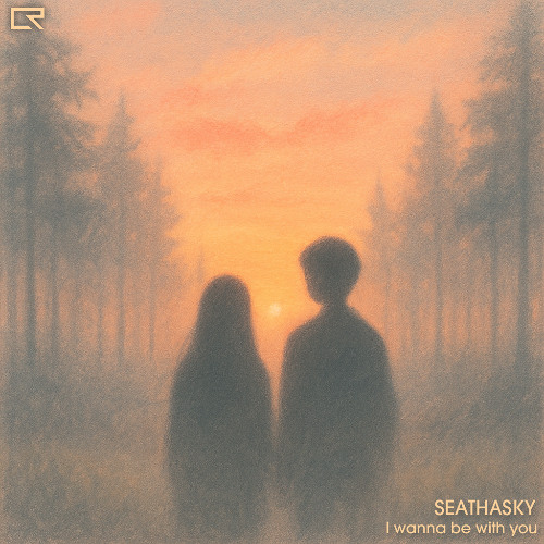 Seathasky - I wanna be with you (OUT NOW!!)