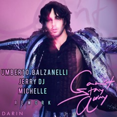 Darin - Can't Stay Away  (Umberto Balzanelli, Jerry DJ, Michelle  Rework)