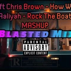 Ciara Ft Chris Brown - How We Roll & Aaliyah - Rock The Boat MASHUP(Blasted Mix)