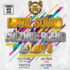 LOYAL SQUAD, CULTURE BLEND, LADY D