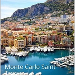 [ACCESS] EPUB 🧡 Monaco: Monte Carlo Saint Tropez (Photo Book Book 20) by  Lea  Rawls