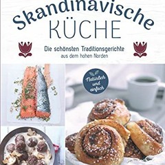 EPUB - READ Skandinavische Küche: Die schönsten Traditionsgerichte aus dem hohen Norden