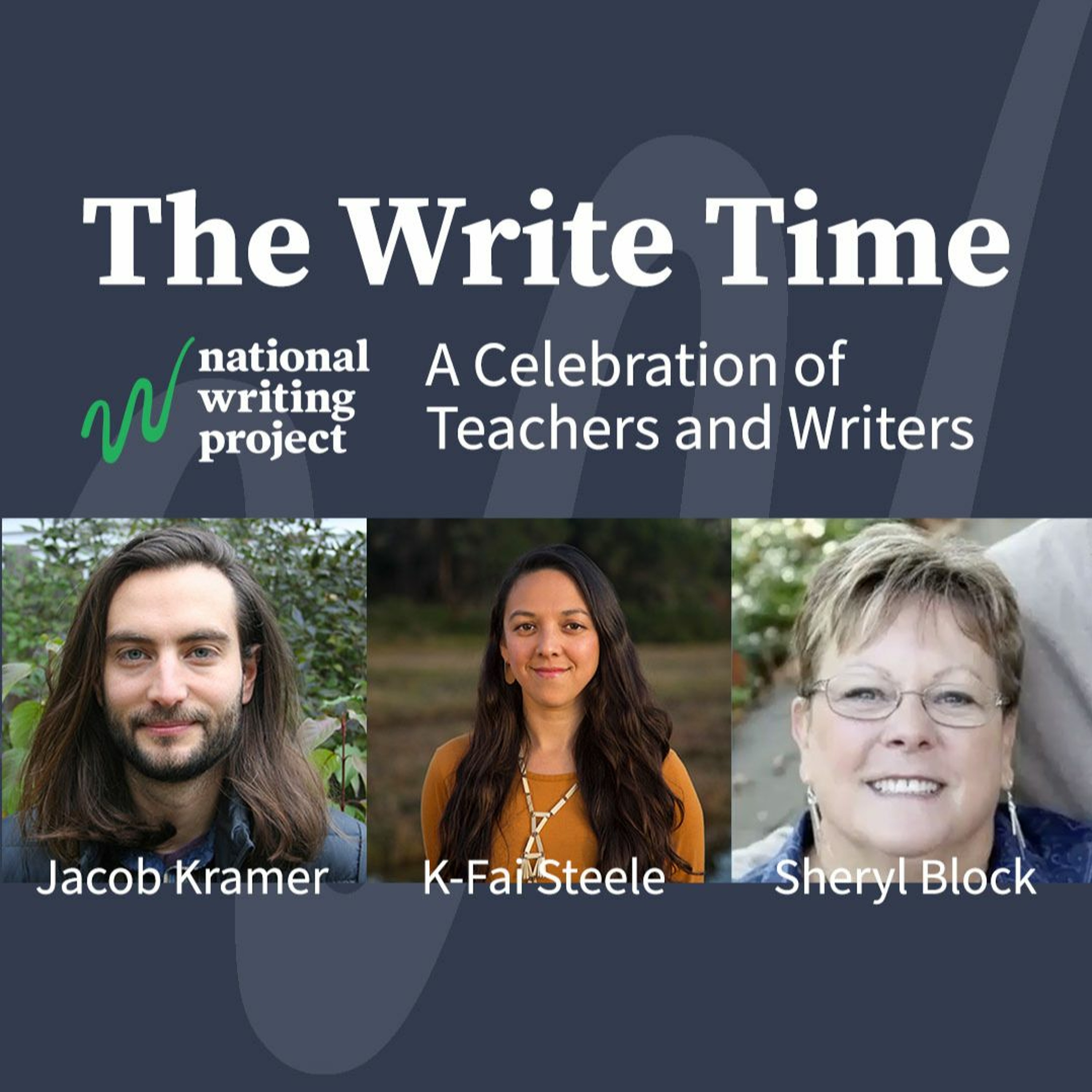 The Write Time with Authors Jacob Kramer and K-Fai Steele along with Educator Sheryl Block episode artwork