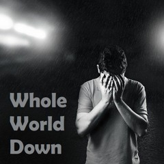 Whole World Down
