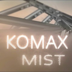 Komax- Mist