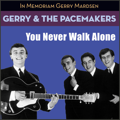 Stream You Ll Never Walk Alone By Gerry The Pacemakers Listen Online For Free On Soundcloud