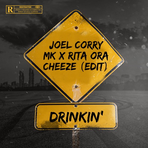 Joel Corry x MK x Rita Ora - Drinkin' (Cheeze Edit)