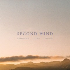 fnonose x LOKY x Metic - Second Wind