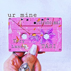 Ur Mine (feat. TASI & Tory Lanez)