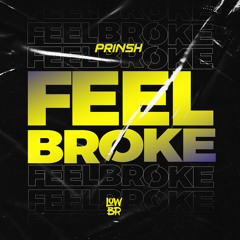 PRINSH - Feel Broke (Extended Mix)