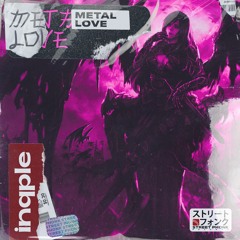 Inqple - Metal Love
