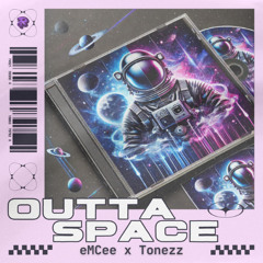 Outta Space - eMCee x Tonezz [RToR Mastered]