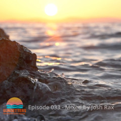 🌅 Sunsetters - Progressive House Sessions Episode 033 - Mixed by Josh Rax