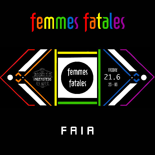 Faia @ Femmes Fatales, Pride Week / Ingensteds 2024