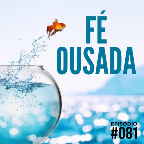 Stream episode #81 - Fé ousada by Encontro de Fé podcast | Listen online  for free on SoundCloud