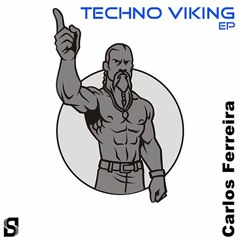 Carlos Ferreira - Techno Viking EP (OUT NOW)