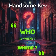 WHO IS WHERE ?