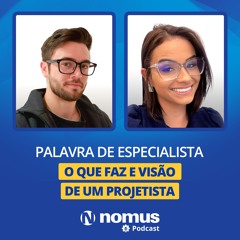 Palavra de Especialista #43 - Profissão do PROJETISTA: o que faz e visão de um profissional da área
