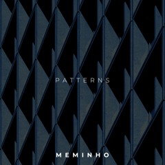 meminho - patterns // lo-fi