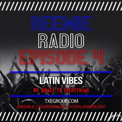 EPISODE 36: Reemie Radio 4: Latin Vibes