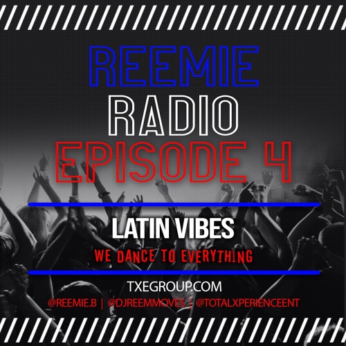 EPISODE 36: Reemie Radio 4: Latin Vibes