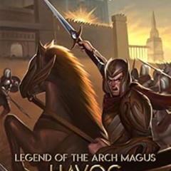 View KINDLE 📄 Legend of the Arch Magus: Havoc by Michael Sisa EPUB KINDLE PDF EBOOK