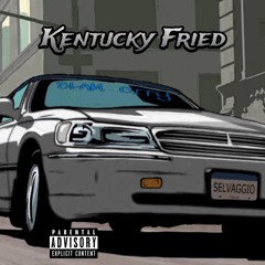 KENTUCKY FRIED (prod. lottamercy)