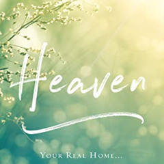 DOWNLOAD KINDLE 📦 Heaven: Your Real Home...From a Higher Perspective by  Joni Eareck