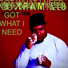 Got What I Need - Rest in power, Biz