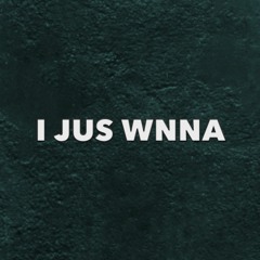Jus' Vita - I JUS WANNA